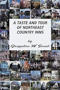 A Taste and Tour of Northeast Country Inns by Jacqueline Simak