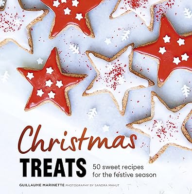 Christmas Treats: 50 recipes to enchant your holiday meals