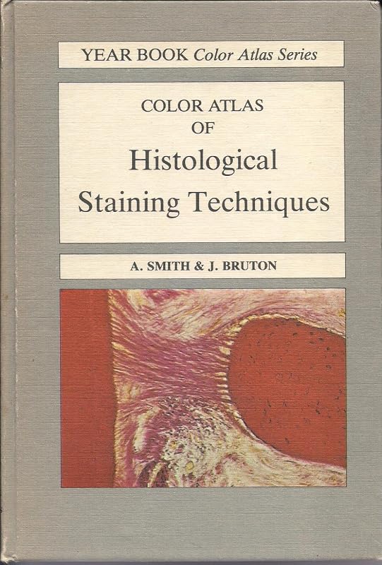 Color Atlas of Histological Staining Techniques by Arthur Smith