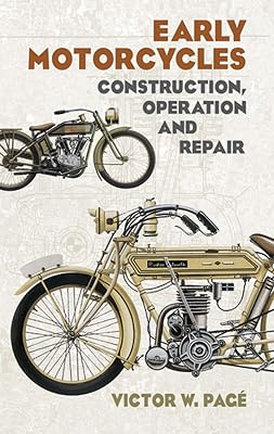 Early Motorcycles: Construction, Operation and Repair (Dover Transportation)
