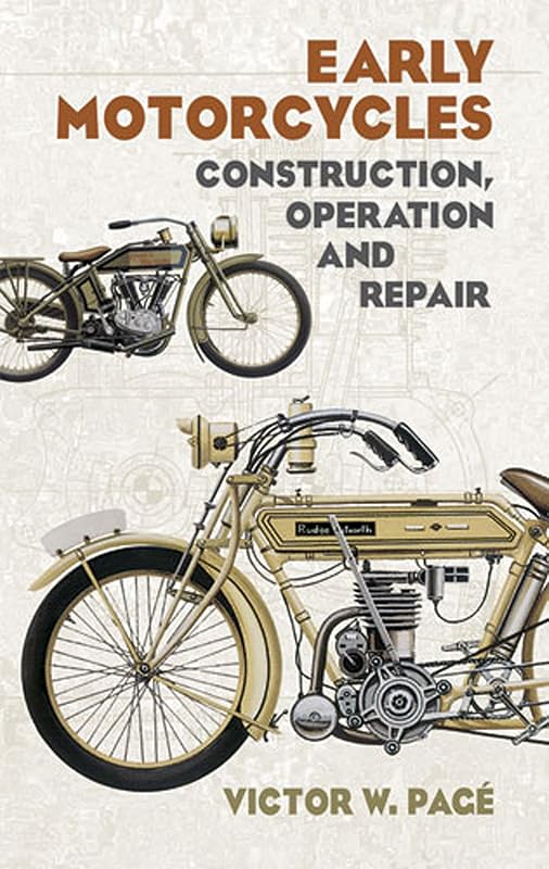 Early Motorcycles: Construction, Operation and Repair (Dover Transportation) by Victor W. Page