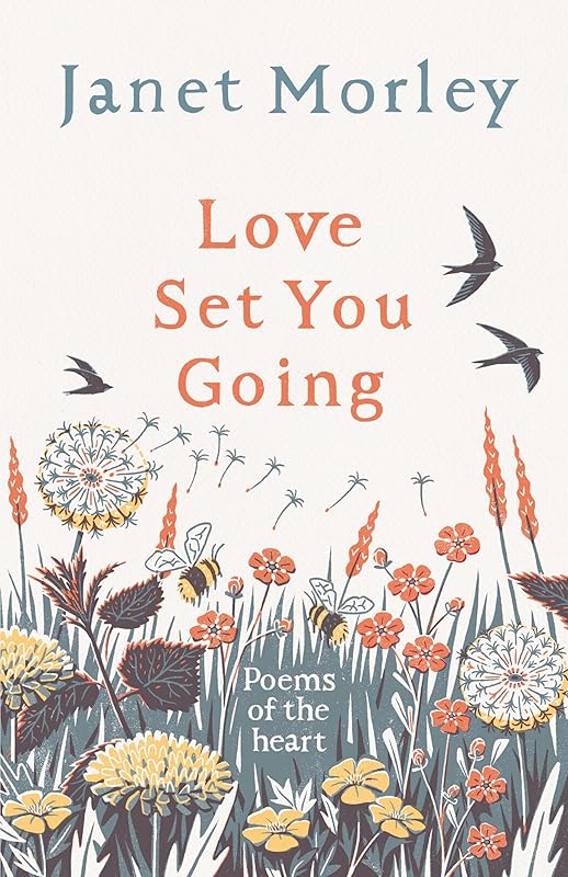 Love Set You Going: Poems of the Heart by Janet Morley