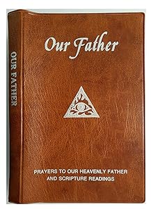 Our Father: Prayers To Our Heavenly Father and Scripture Readings by Lawrence G. Lovasik