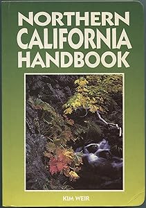 Northern California Handbook (Moon Handbooks Northern California) by Kim Weir
