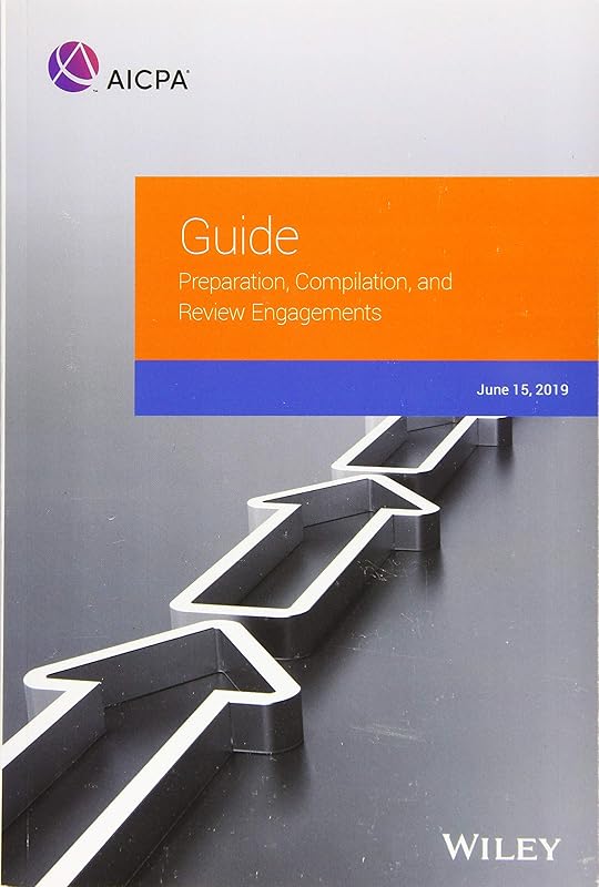 Guide: Preparation, Compilation, and Review Engagements, 2019 (AICPA) by AICPA