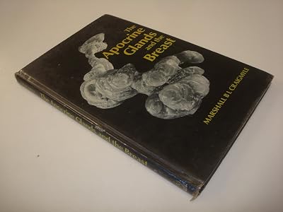 The Apocrine Glands and the Breast (Wiley Medical Publication)