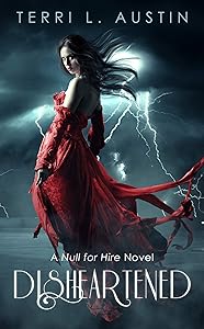 Disheartened (A Null for Hire Novel Book 2) by Terri L. Austin
