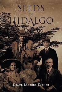Seeds of Hidalgo by Diane Barrera Turner