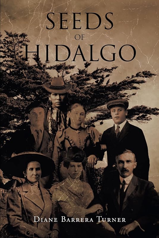 Seeds of Hidalgo by Diane Barrera Turner
