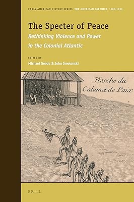 The Specter of Peace (Early American History: The American Colonies, 1500-1830) (Early American History: The American Colonies, 1500-1830, 9)