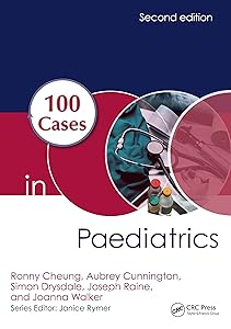 100 Cases in Paediatrics by Ronny Cheung