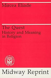 The Quest: History and Meaning in Religion (Midway Reprint)