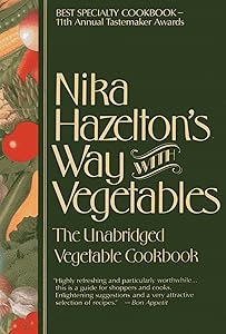 Nika Hazelton's Way with Vegetables: The Unabridged Vegetable Cookbook by Nika Hazelton