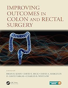 Improving Outcomes in Colon & Rectal Surgery by Brian R. Kann
