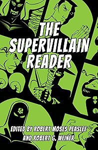 The Supervillain Reader by Robert Moses Peaslee