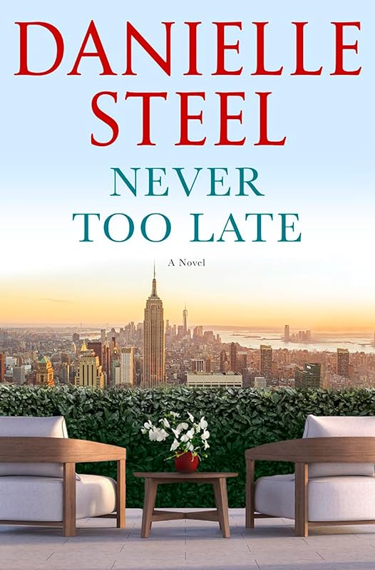 Never Too Late: A Novel by Danielle Steel
