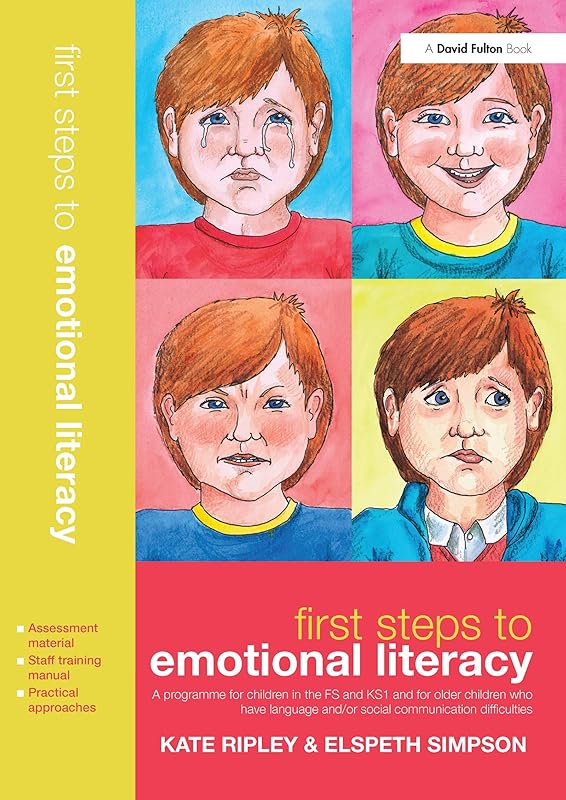 First Steps to Emotional Literacy: A programme for children in the FS & KS1 and for older children who have language and/or social communication difficulties by Kate Ripley