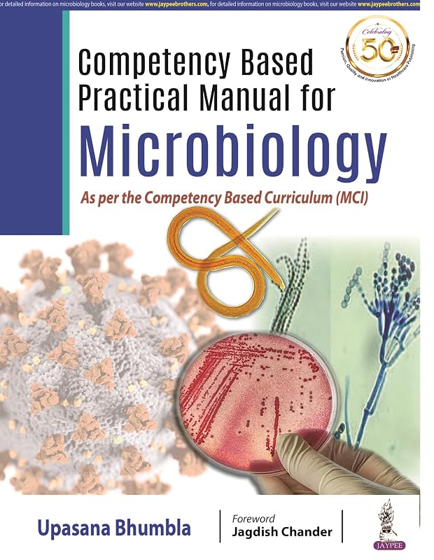 COMPETENCY BASED PRACTICAL MANUAL FOR MICROBIOLOGY AS PER THE COMPETENCEY BASED CURRICULUM (MCi by M.D. Bhumbla, Upasana