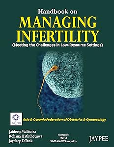 Handbook on Managing Infertility by Jaideep Malhotra