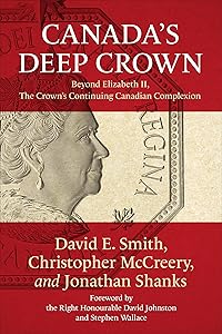 Canada's Deep Crown: Beyond Elizabeth II, The Crown's Continuing Canadian Complexion
