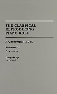 The Classical Reproducing Piano Roll: A Catalogue - Index (2 Volume Set)