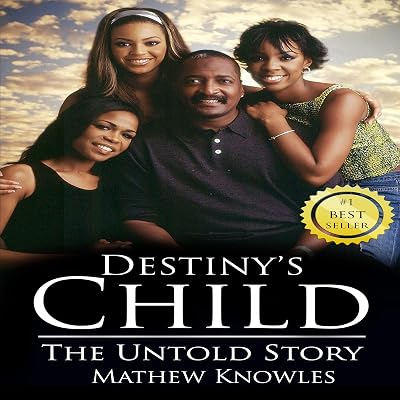 Destiny's Child: The Untold Story