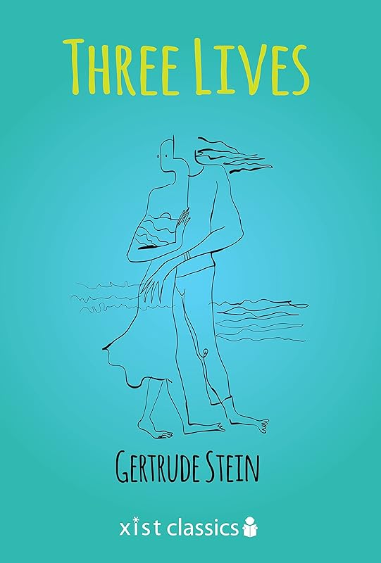Three Lives (Xist Classics) by Gertrude Stein