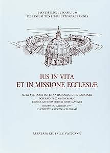 Ius in vita et in missione Ecclesiae: Acta symposii internationalis iuris canonici occurrente X anniversario promulgationis Codicis Iuris Canonici, ... Aprilis 1993 in Civitate Vaticana celebrati