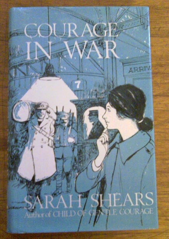 Courage in war by Sarah Shears