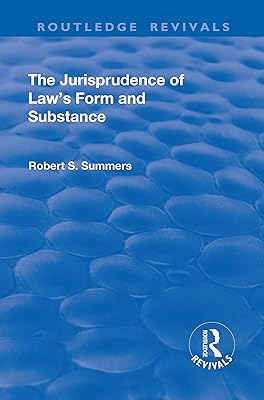 The Jurisprudence of Law's Form and Substance (Routledge Revivals)