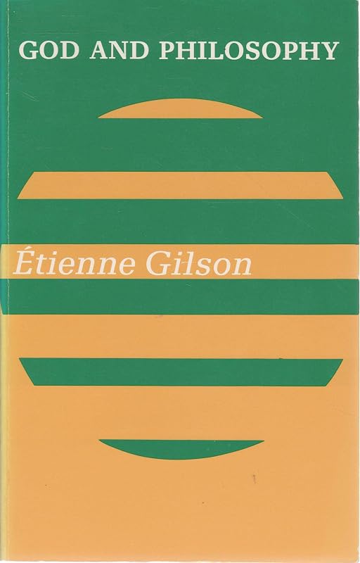 God and Philosophy (The Powell Lectures Series) by Etienne Gilson