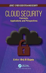 Cloud Security: Concepts, Applications and Perspectives (Cyber Ecosystem and Security)