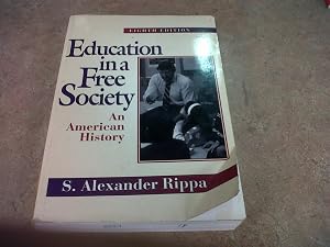Education in a Free Society: An American History (8th Edition) by S. Alexander Rippa Professor Emeritus