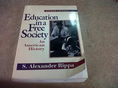 Education in a Free Society: An American History (8th Edition)