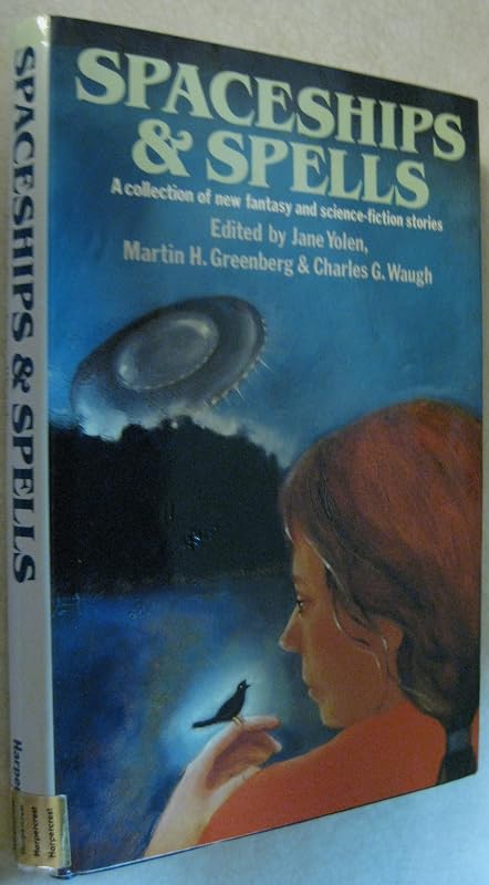 Spaceships and Spells: A Collection of New Fantasy and Science-fiction Stories by Jane Yolen