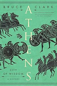 Athens: City of Wisdom by Bruce Clark
