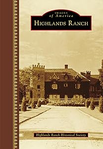Highlands Ranch (Images of America) by Highlands Ranch Historical Society