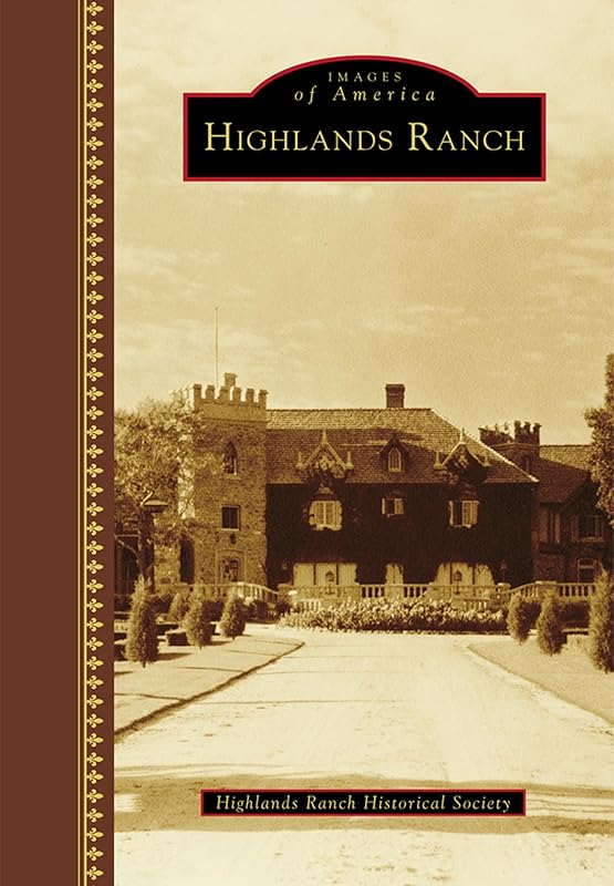 Highlands Ranch (Images of America) by Highlands Ranch Historical Society