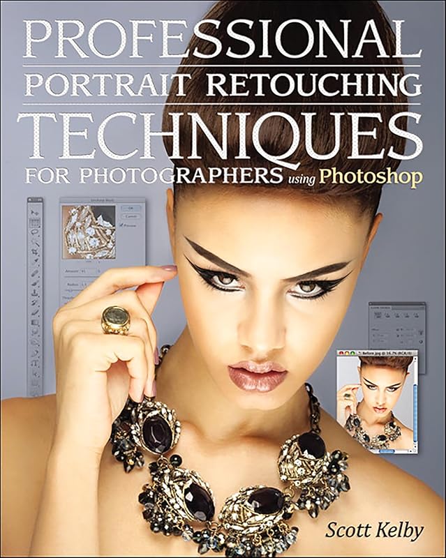 Professional Portrait Retouching Techniques for Photographers Using Photoshop (Voices That Matter) by Scott Kelby