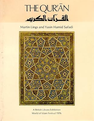 The Quran: Catalogue of an Exhibition of Quran Manuscripts at the British Library, 3 April-15 August 1976