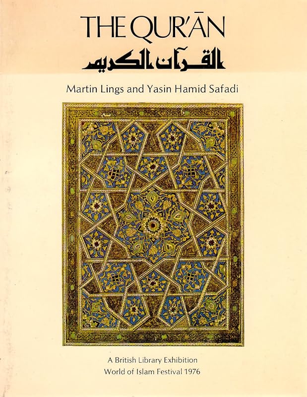 The Quran: Catalogue of an Exhibition of Quran Manuscripts at the British Library, 3 April-15 August 1976 by Martin Lings