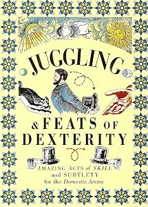 Juggling & Feats of Dexterity: Amazing Acts of Skill and Subtlety for the Domestic Arena (Pocket Entertainment) by Armytage Ware