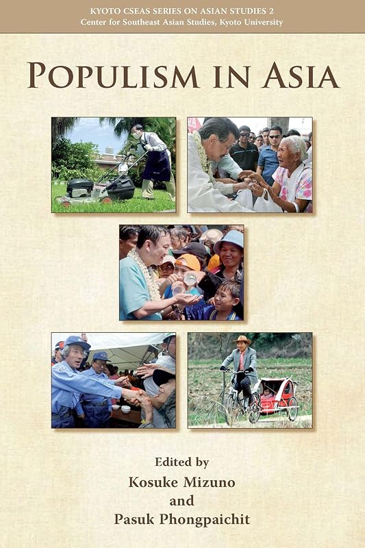 Populism in Asia (Kyoto Cseas Series in Asian Studies) by Pasuk Phongpaichit