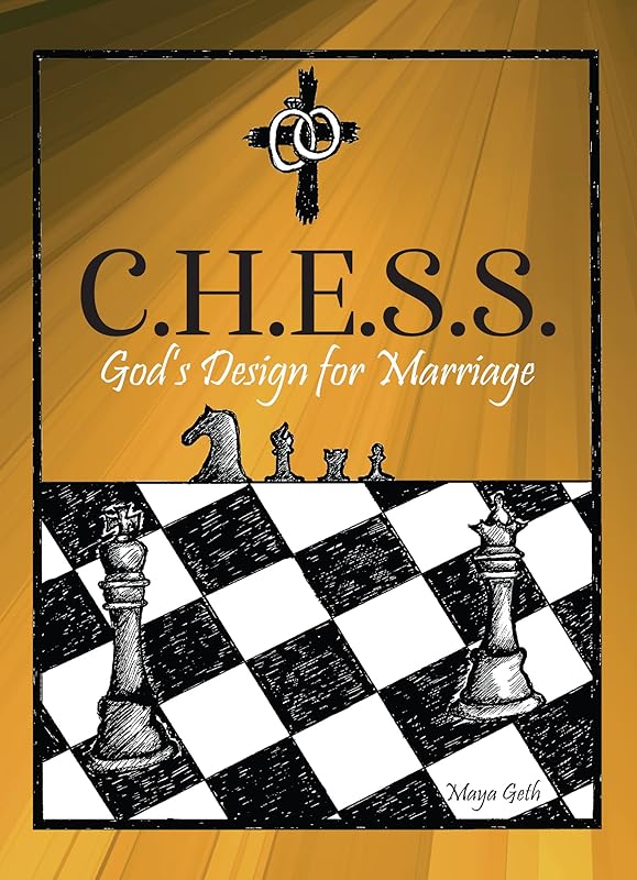 C. H. E. S. S.: God's Design for Marriage by Maya Geth