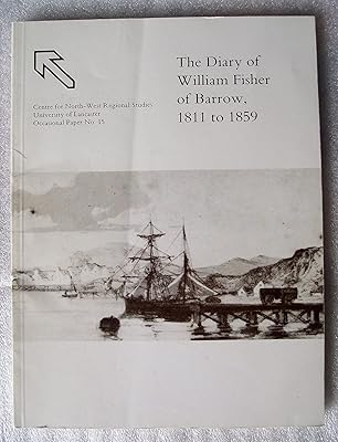 The diary of William Fisher of Barrow, 1811 to 1859 (Occasional paper / Centre for North-West Regional Studies, University of Lancaster)