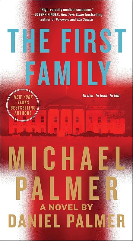 The First Family: A Novel by Michael Palmer