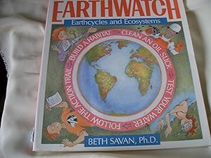 Earthwatch: Earthcycles and Ecosystems by Beth Savan