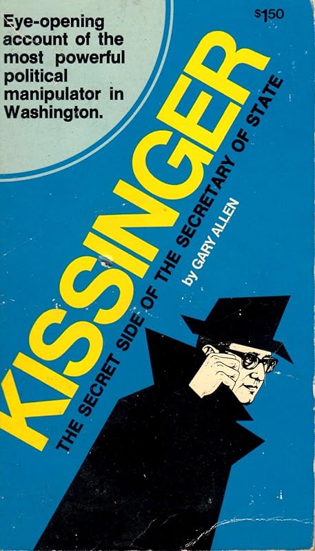 Kissinger: The Secret Side of the Secretary of State by Gary Allen