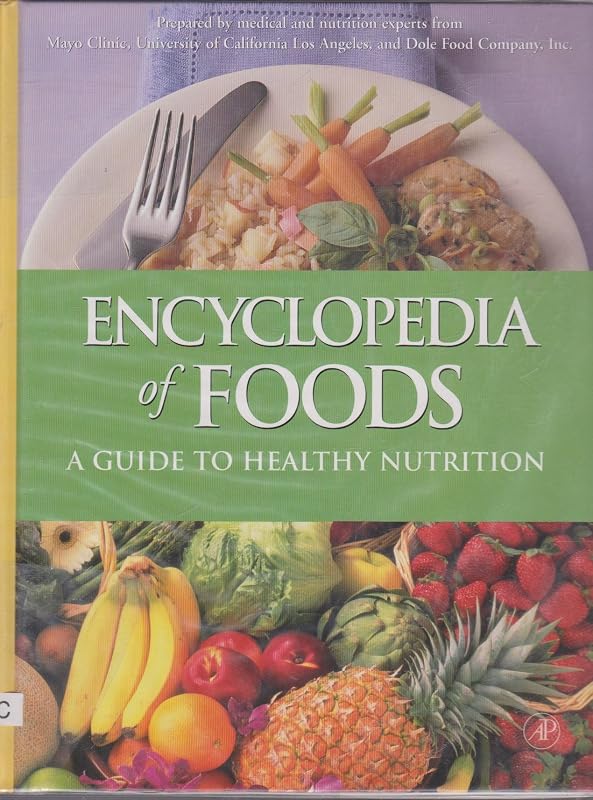 Encyclopedia of Foods: A Guide to Healthy Nutrition by Experts from Dole Food Experts from Dole Food Company