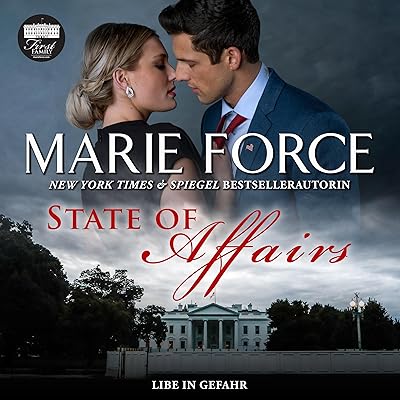 State of Affairs–Liebe in Gefahr [State of Affairs]: First Family, Book 1